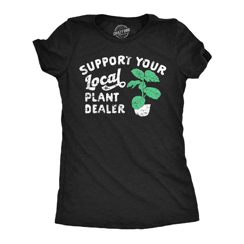 Weekend Savings Galore Support Your Local Plant Dealer Women's T Shirt