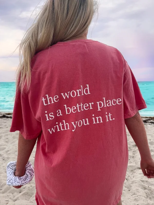 Stock Up and Save The World Is A Better Place With You In It Tee