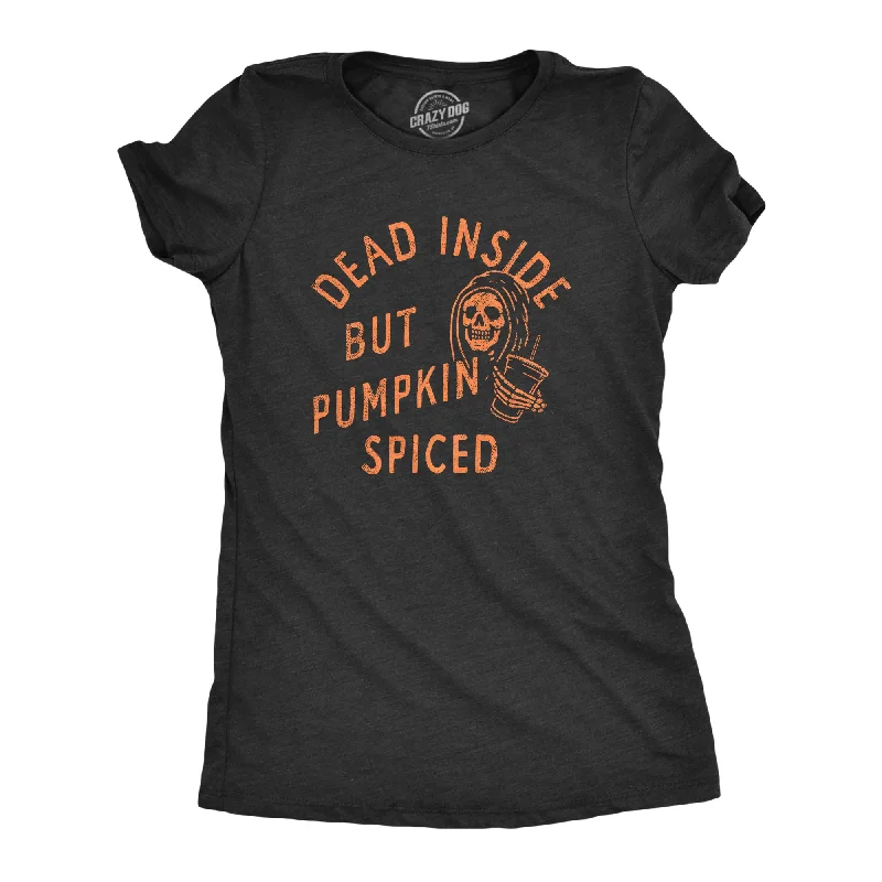 Amazing Deals Dead Inside But Pumpkin Spiced Women's T Shirt