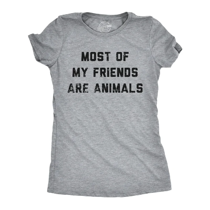 Epic Value Most Of My Friends Are Animals Women's T Shirt
