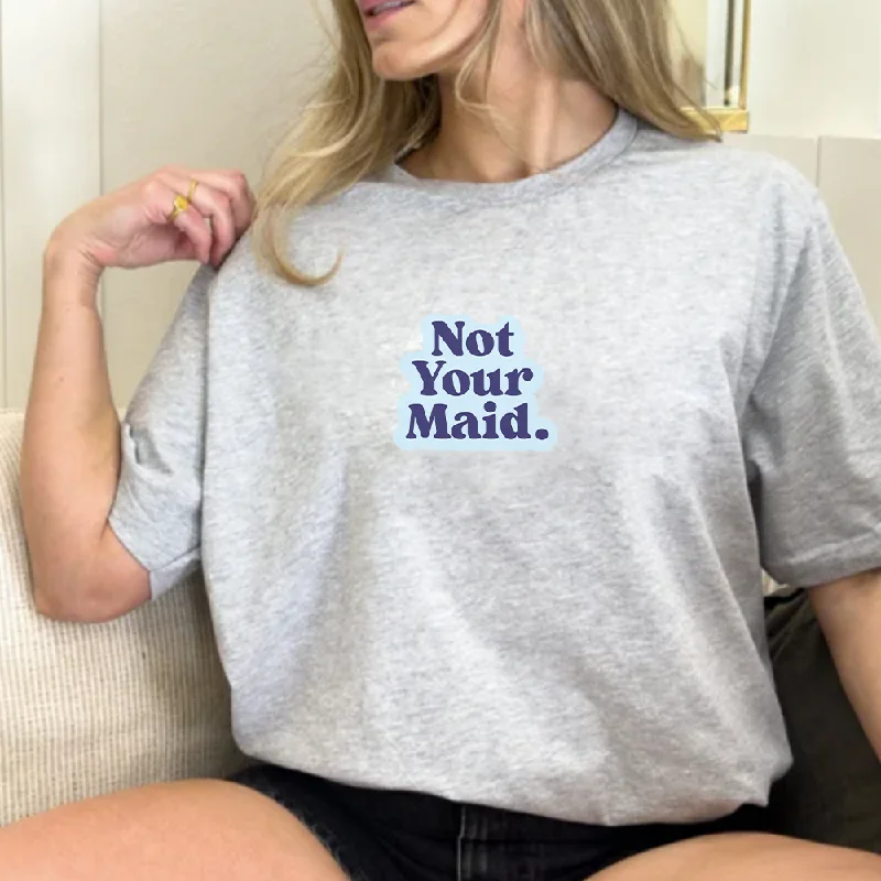 Weekend Discounts to Enjoy Generation: Mum - Not Your Maid Women's Tee