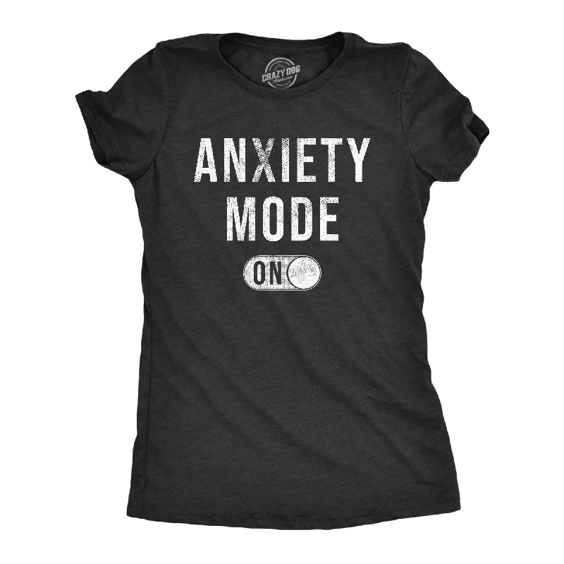 Best Bargains Anxiety Mode On Women's T Shirt