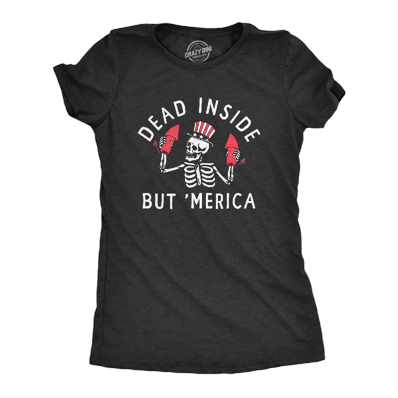 Weekend Bargains to Celebrate Dead Inside But Merica Women's T Shirt