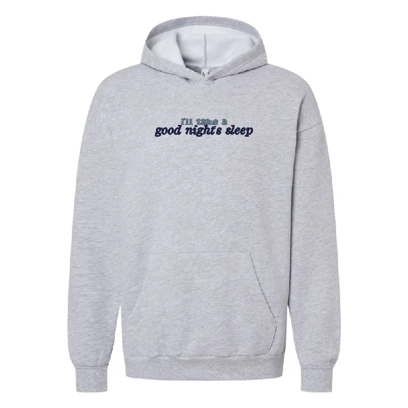 Buy Today 'I'll Take A Good Night's Sleep' Hangout Hoodie