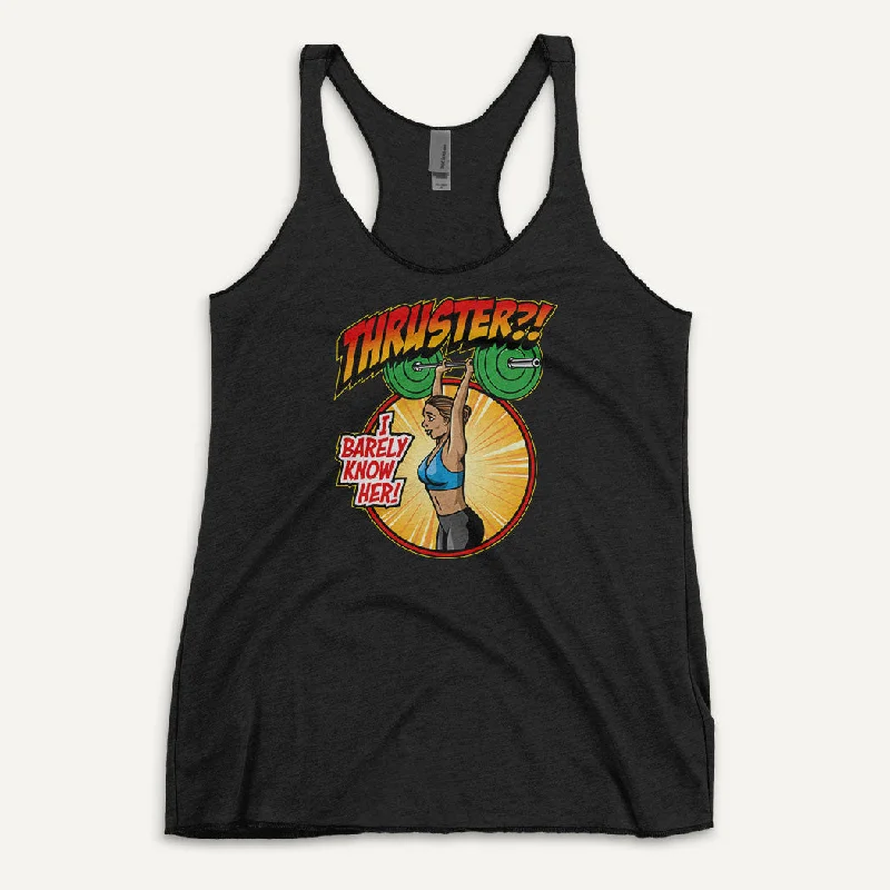 Major Deal Thruster I Barely Know Her Women’s Tank Top