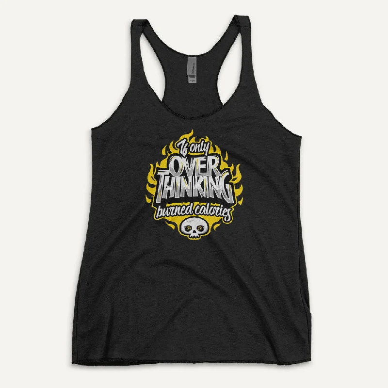 Final Clearance If Only Overthinking Burned Calories Women’s Tank Top