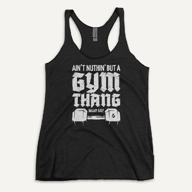 Make Your Weekend Count with Savings Ain't Nuthin' But A Gym Thang Women's Tank Top