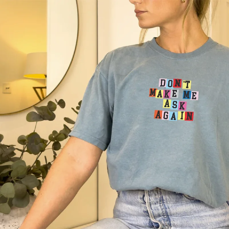 Year-End Clearance Generation: Mum - Don't Make Me Ask Again Acid Wash Oversized Tee