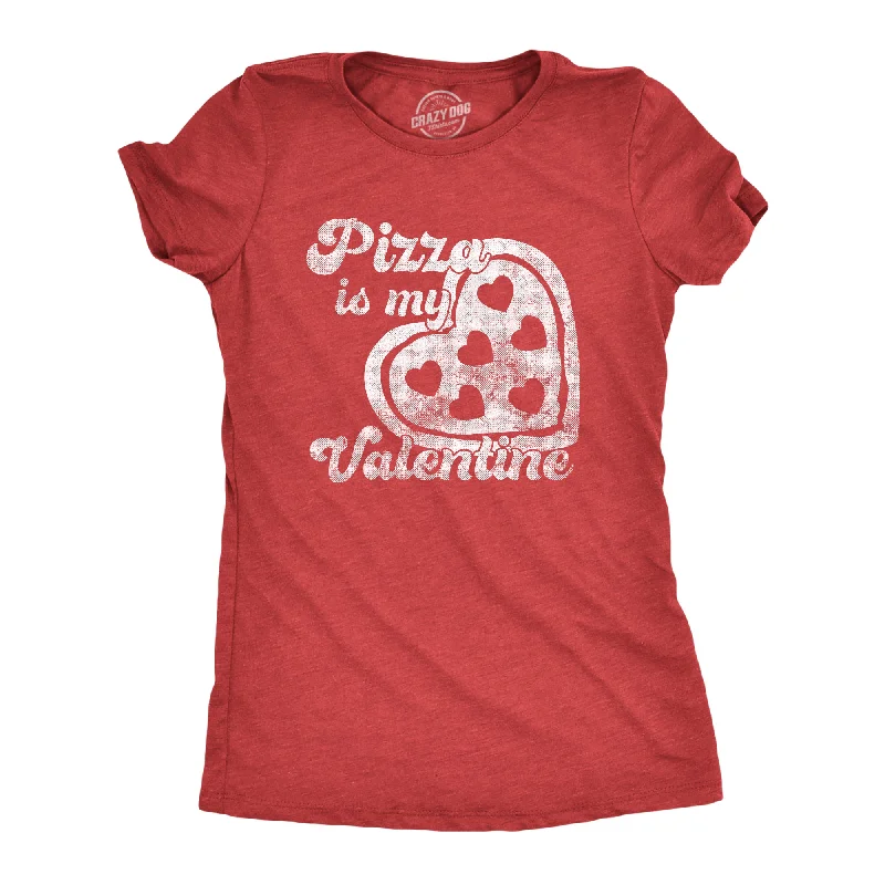Price Drop Pizza Is My Valentine Women's T Shirt