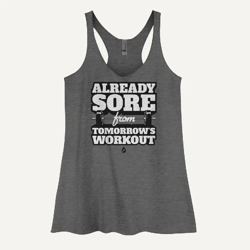Super Bargain Already Sore From Tomorrow's Workout Women's Tank Top