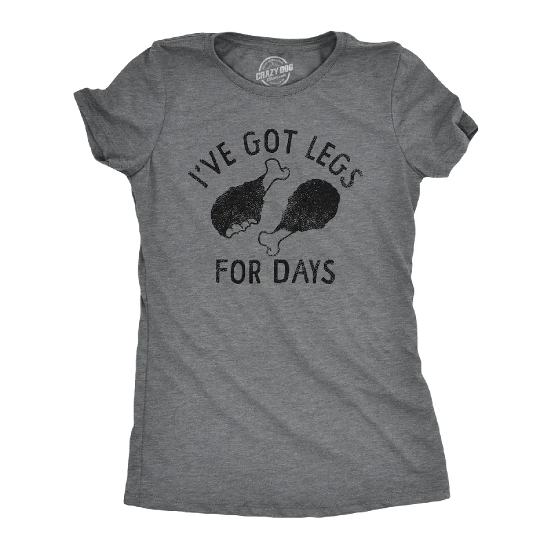 Instant Deal Ive Got Legs For Days Women's T Shirt
